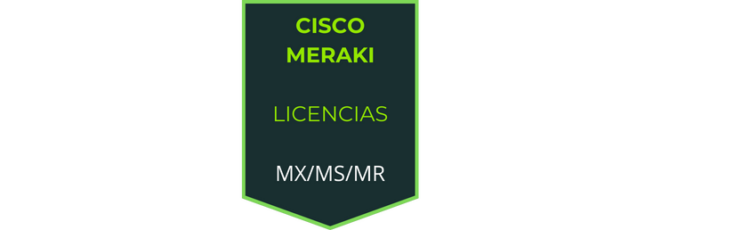 Licencias Cisco Meraki para dispositivos MX, MS y MR.